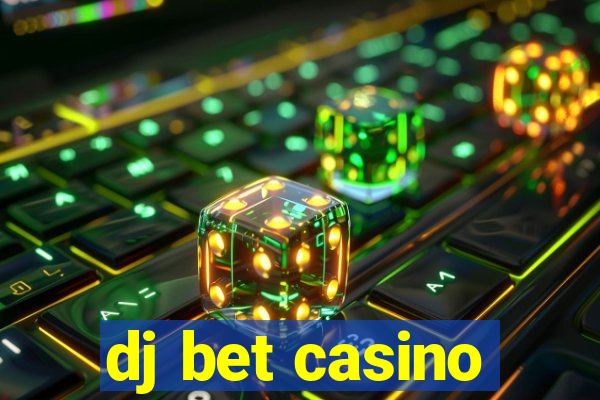 dj bet casino